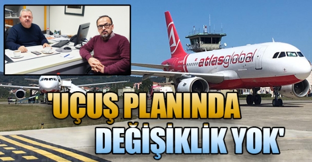 'UÇUŞ PLANINDA DEĞİŞİKLİK YOK'