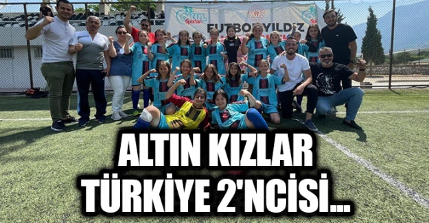ALTIN KIZLAR TÜRKİYE 2'NCİSİ...